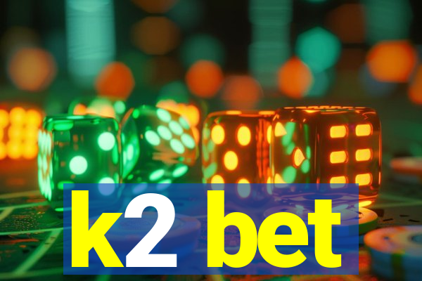 k2 bet